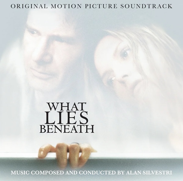 Climb into the chilling musical waters of ALAN SILVESTRI’s expanded WHAT LIES BENEATH!